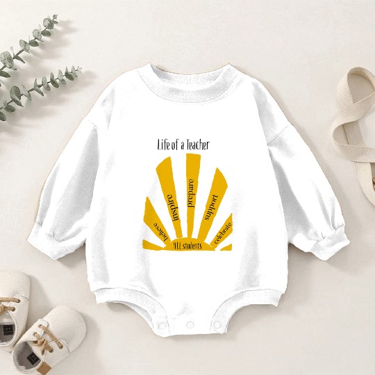 Life of a Teacher - sun rays Baby Romper Sweatshirts