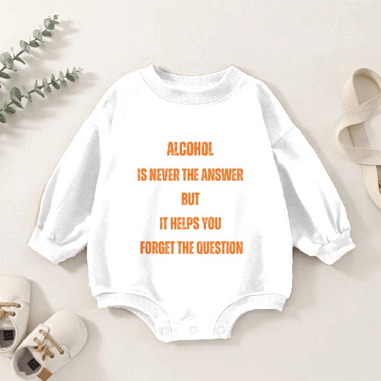 Humorous Alcohol Meme Typography Baby Romper Sweatshirts
