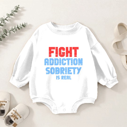 Fight Addiction Sobriety Is Real Overdose Stigma Baby Romper Sweatshirts