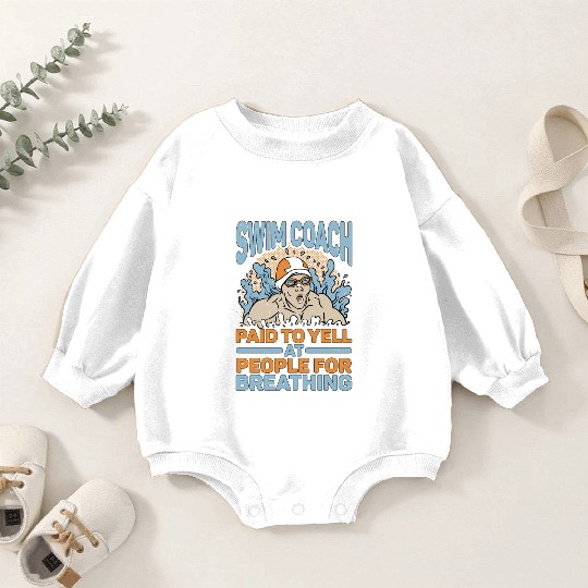 Swim Coach Paid To Yell At People For Breathing 2 Baby Romper Sweatshirts