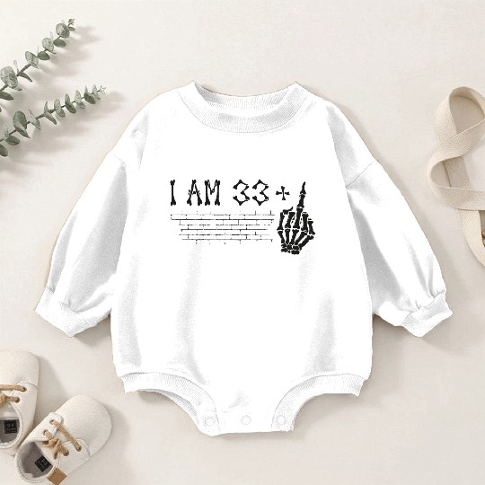 I Am 33 Plus Middle Finger - 34th Birthday Baby Romper Sweatshirts