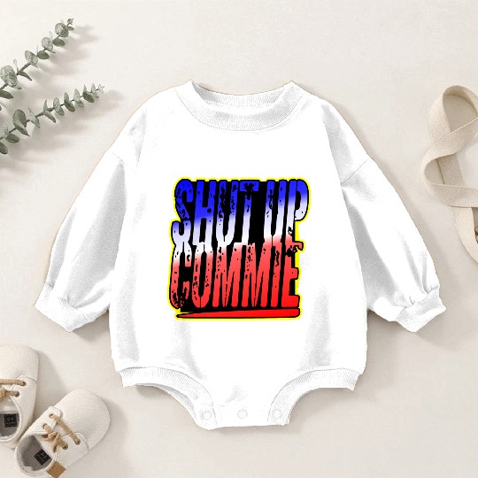 Shut Up Commie LIKE US ON FACEBOOK # Baby Romper Sweatshirts