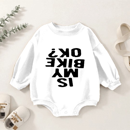 Is My Bike Ok? LIKE US ON FACEBOOK # Baby Romper Sweatshirts