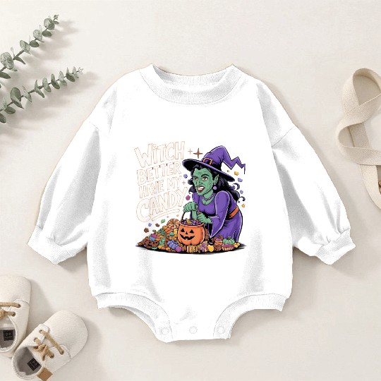 Witch better have m candy 2 Baby Romper Sweatshirts