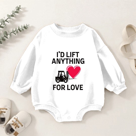 Valentines day Forklift Operator Funny Saying Baby Romper Sweatshirts