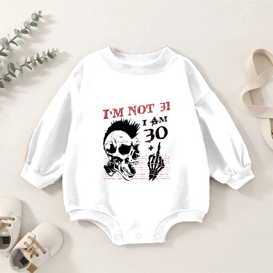 I Am 30 Plus Middle Finger - 31st Birthday Baby Romper Sweatshirts