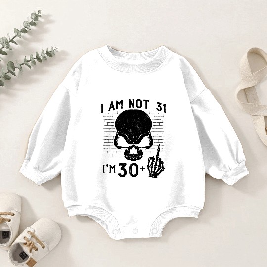 I Am 30 Plus Middle Finger - 31st Birthday Baby Romper Sweatshirts