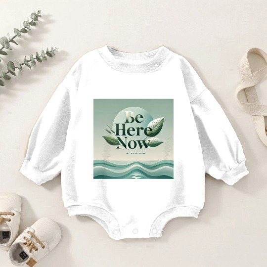 "Be Here Now - Mindful Living" Baby Romper Sweatshirts