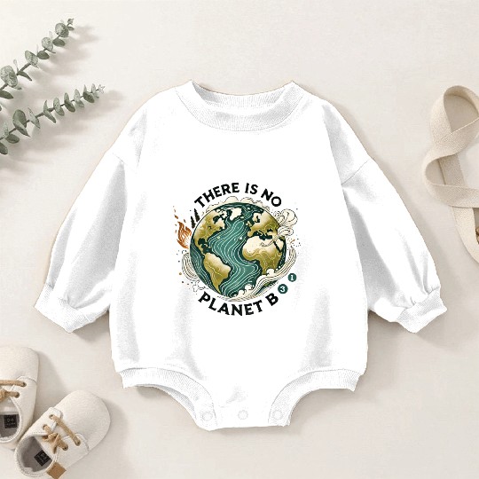 There Is No Planet B Baby Romper Sweatshirts