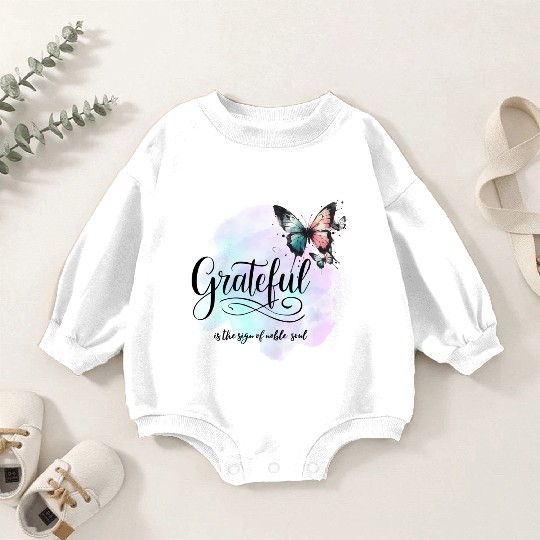 grateful is the sign of noble souls Baby Romper Sweatshirts