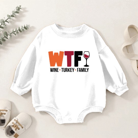 Wine Turkey Family Funny WTF Thanksgiving Funny Baby Romper Sweatshirts