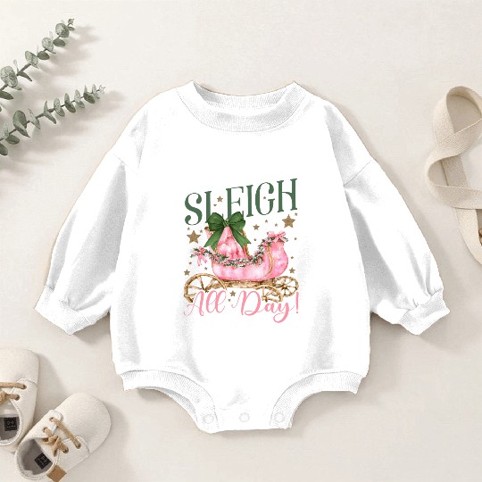 Sleigh All Day Baby Romper Sweatshirts