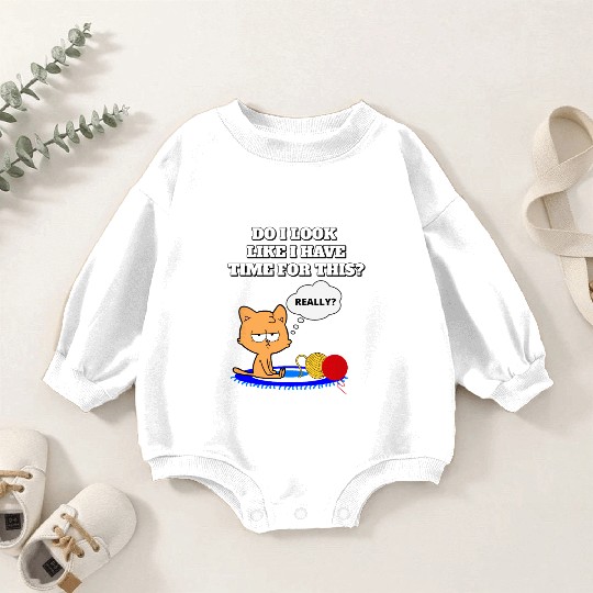 Do I Look Like I Have Time For This? Cat Lovers Baby Romper Sweatshirts