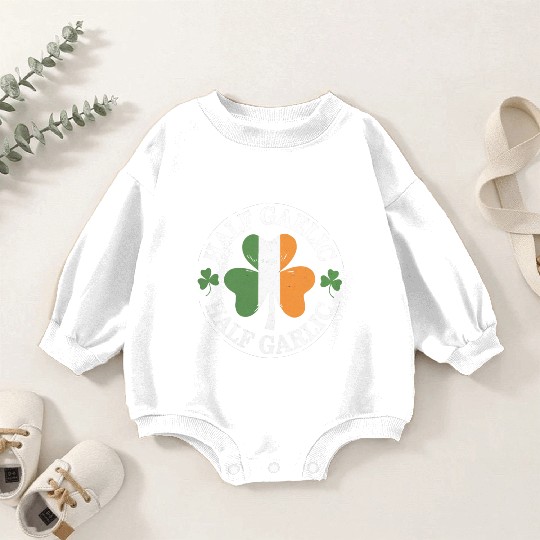 Half Gaelic Half Garlic Irish Italian St. Patrick Baby Romper Sweatshirts