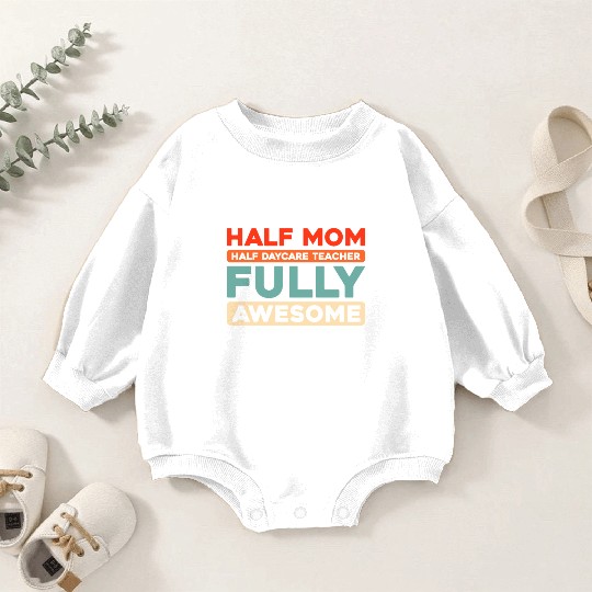 Daycare Teacher Mother Mom Baby Romper Sweatshirts