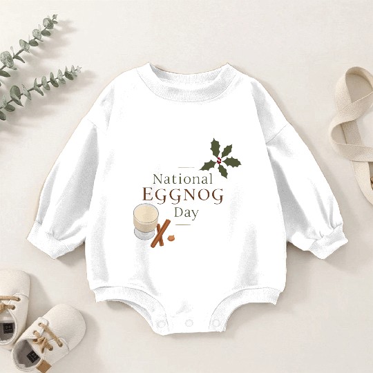 Celebrate National Eggnog Day Baby Romper Sweatshirts