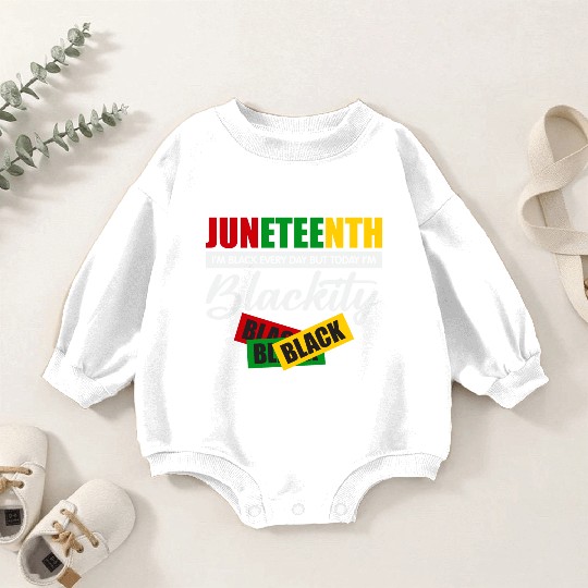 Juneteenth I m Black Every Day Baby Romper Sweatshirts For Woman