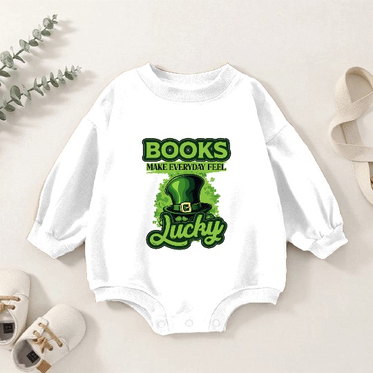 Books Make Everyday Feel Lucky St Patricks Day Baby Romper Sweatshirts