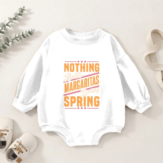 Nothing Beats Margaritas During Spring Season Fun Baby Romper Sweatshirts