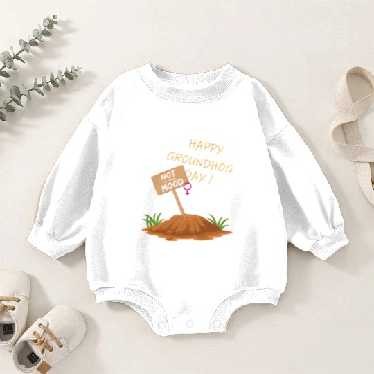 Happy Groundhog Day Not in the Mood funny graphic Baby Romper Sweatshirts