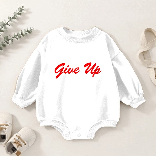 Never Give Up Baby Romper Sweatshirts