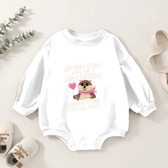 My valentine gave me a groundhog Baby Romper Sweatshirts