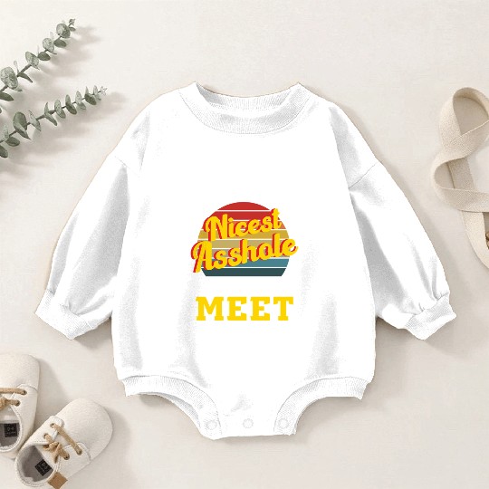 I’m the Nicest Asshole You’ll Ever Meet Baby Romper Sweatshirts
