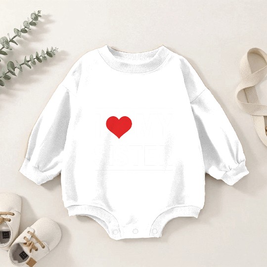 I Love My Sister Family Love Heart Gift Baby Romper Sweatshirts