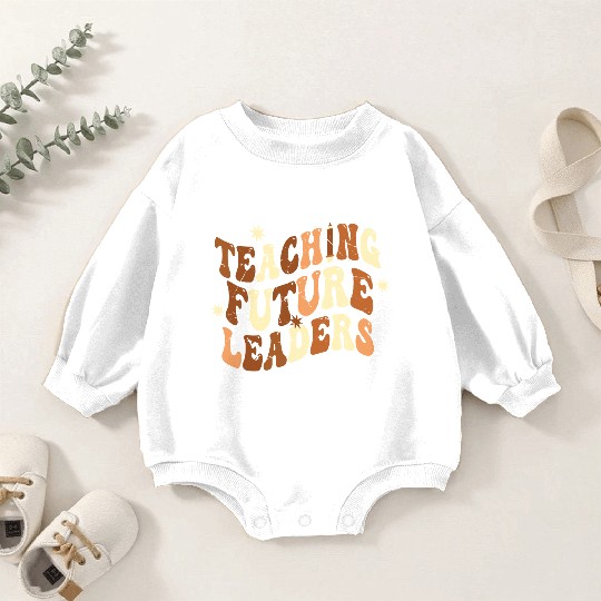 Teaching Future Leaders Dope Black Melanin Teacher Baby Romper Sweatshirts