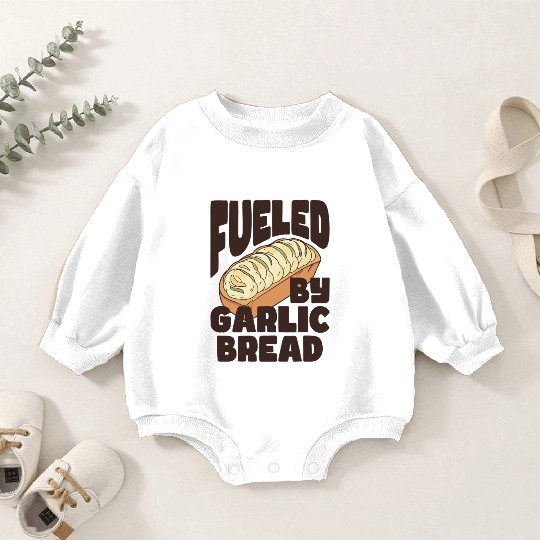 Fueled by Garlic Bread – Endless Power Baby Romper Sweatshirts