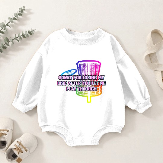 Sorry For Losing the Disc Funny Disc Golf Humor Baby Romper Sweatshirts