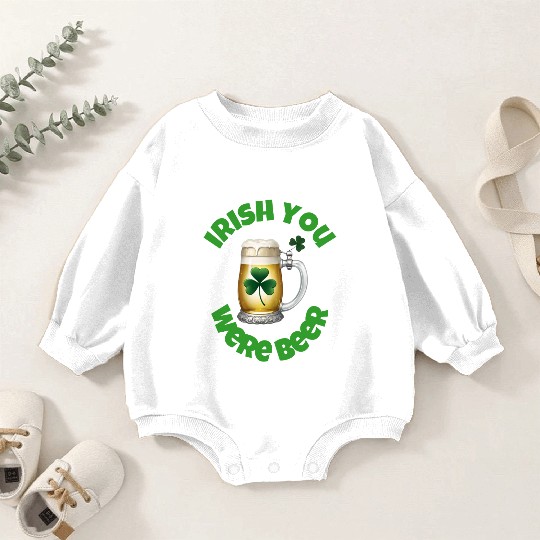 St. Patrick's Day - Irish you were Beer Baby Romper Sweatshirts