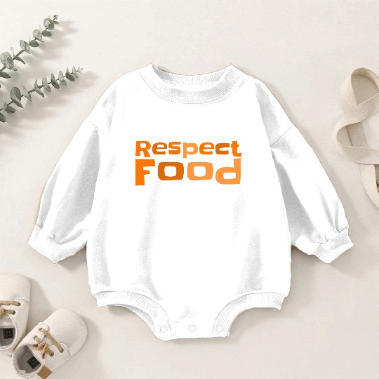 Respect food Typography Baby Romper Sweatshirts