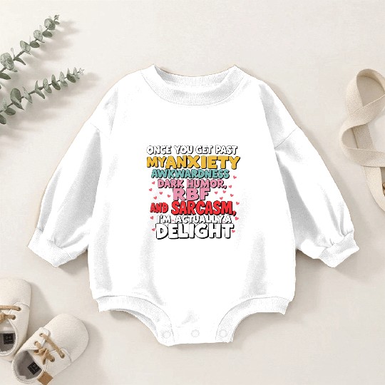 Once You Get Past My Anxiety Awkwardness Dark Baby Romper Sweatshirts