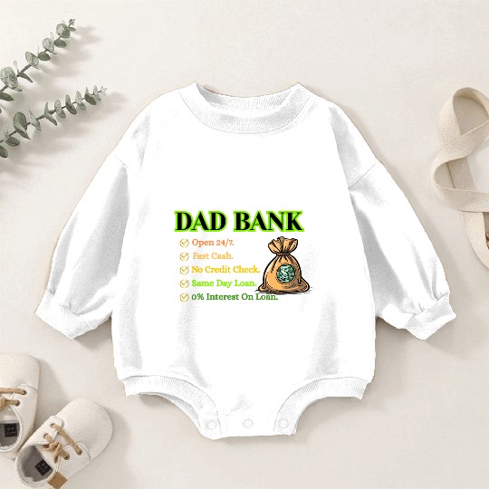 Bank Of Dad Baby Romper Sweatshirts