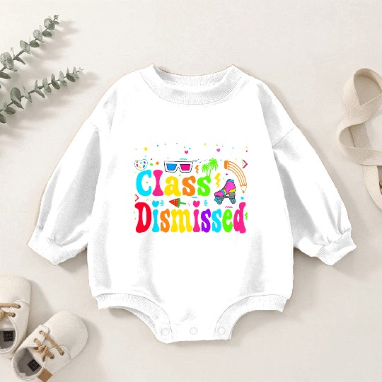 I Love You All Class Dismissed Last Day Of school Baby Romper Sweatshirts