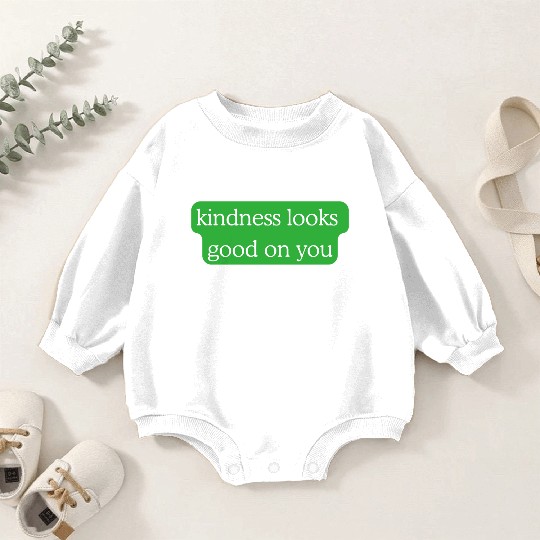 Kindness Looks Good on You – Green Edition Baby Romper Sweatshirts