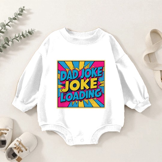 Dad Joke Loading Baby Romper Sweatshirts