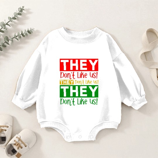 They Dont Like Us Juneteenth BLM Black History Baby Romper Sweatshirts