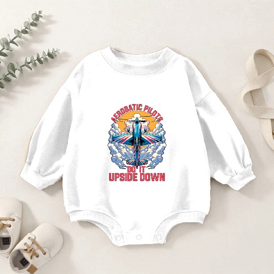 Aerobatic Pilots Do It Upside Down Glider Pilot Baby Romper Sweatshirts