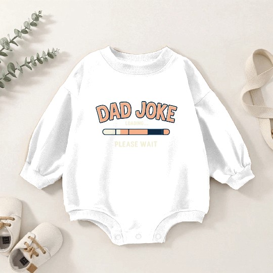 Funny "Dad Joke Loading..."– Classic Dad Humor Baby Romper Sweatshirts