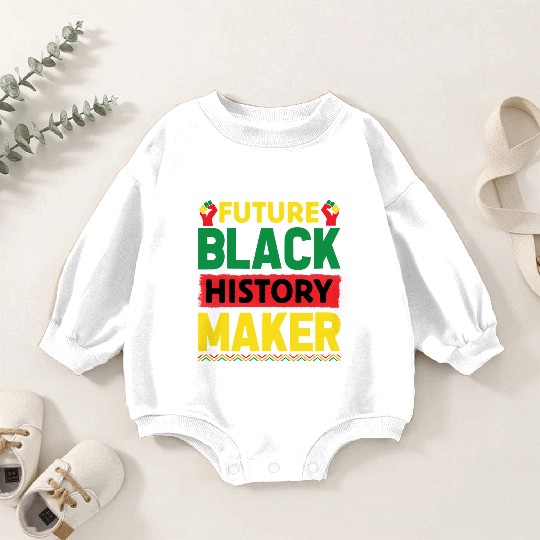 Future Black History Maker Juneteenth Baby Romper Sweatshirts