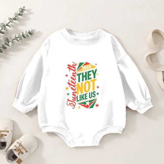 Juneteenth They Not Like Us Baby Romper Sweatshirts