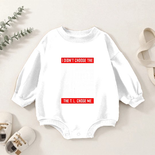 Thug Life Chose Me Funny Urban Quote Baby Romper Sweatshirts