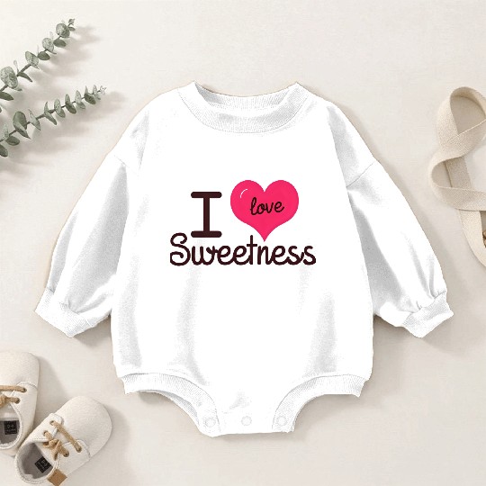 I Love Sweetness Baby Romper Sweatshirts, Cute Valentine’s Gift