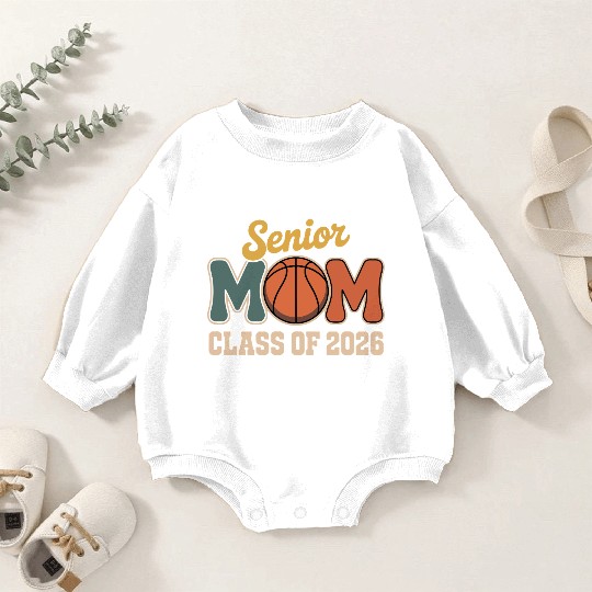 Senior Mom Basketball Class of 2026 Baby Romper Sweatshirts