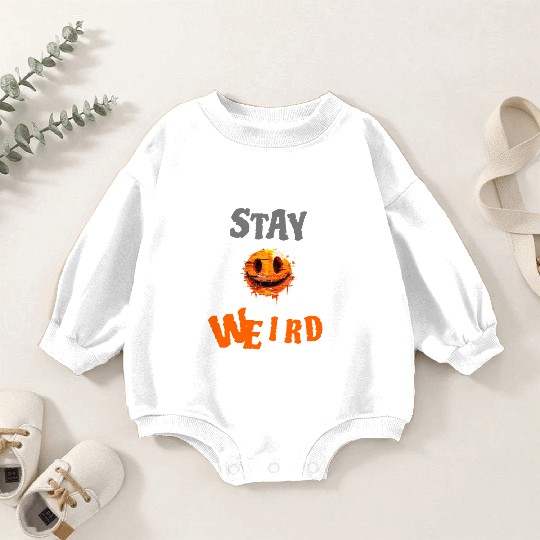 Stay Weird Smiling Design Baby Romper Sweatshirts