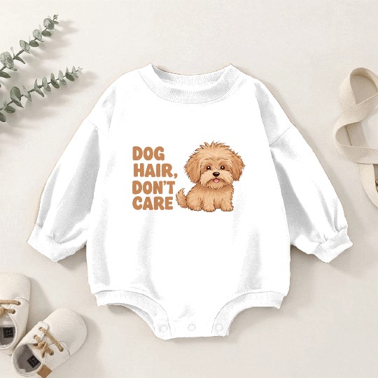 Dog Hair, Don’t Care Baby Romper Sweatshirts