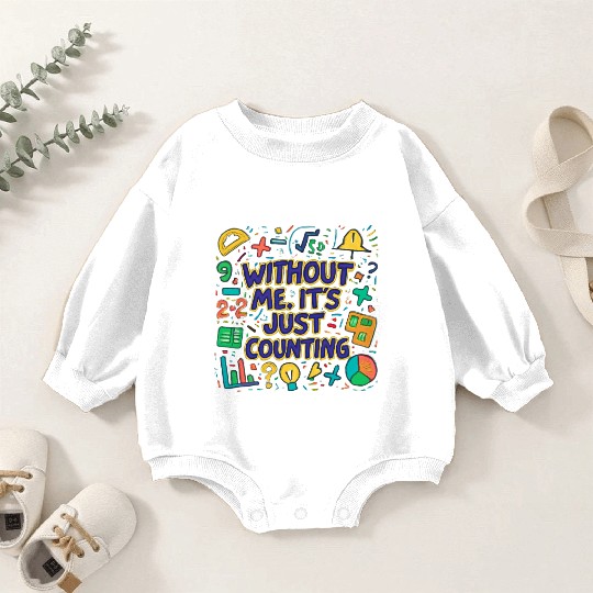 Math Teacher Squad – Without Me, It’s Just Countin Baby Romper Sweatshirts
