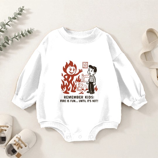 Humorous Fire Safety Reminder Baby Romper Sweatshirts